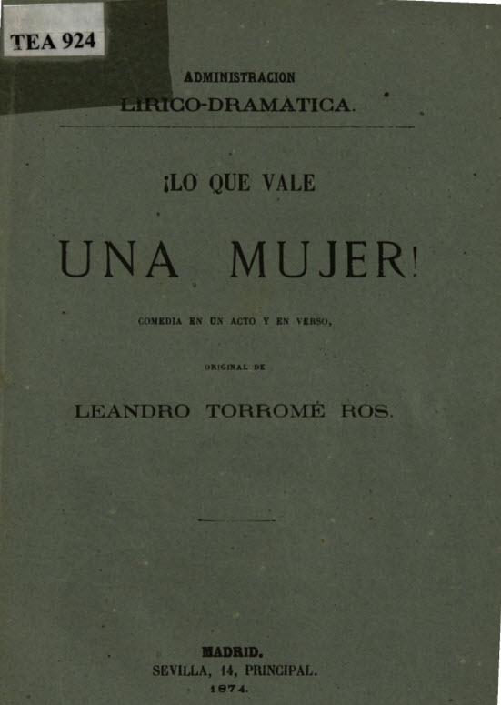 ¡Lo que vale una mujer!: comedia en un acto y en verso