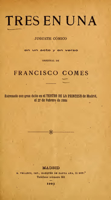 Tres en una : juguete cómico en un acto y en verso